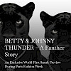 BETTY & JOHNNY THUNDER – A Panther Story